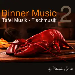 Dinner Music - Tafel Musik - Tischmusik, Vol. 2