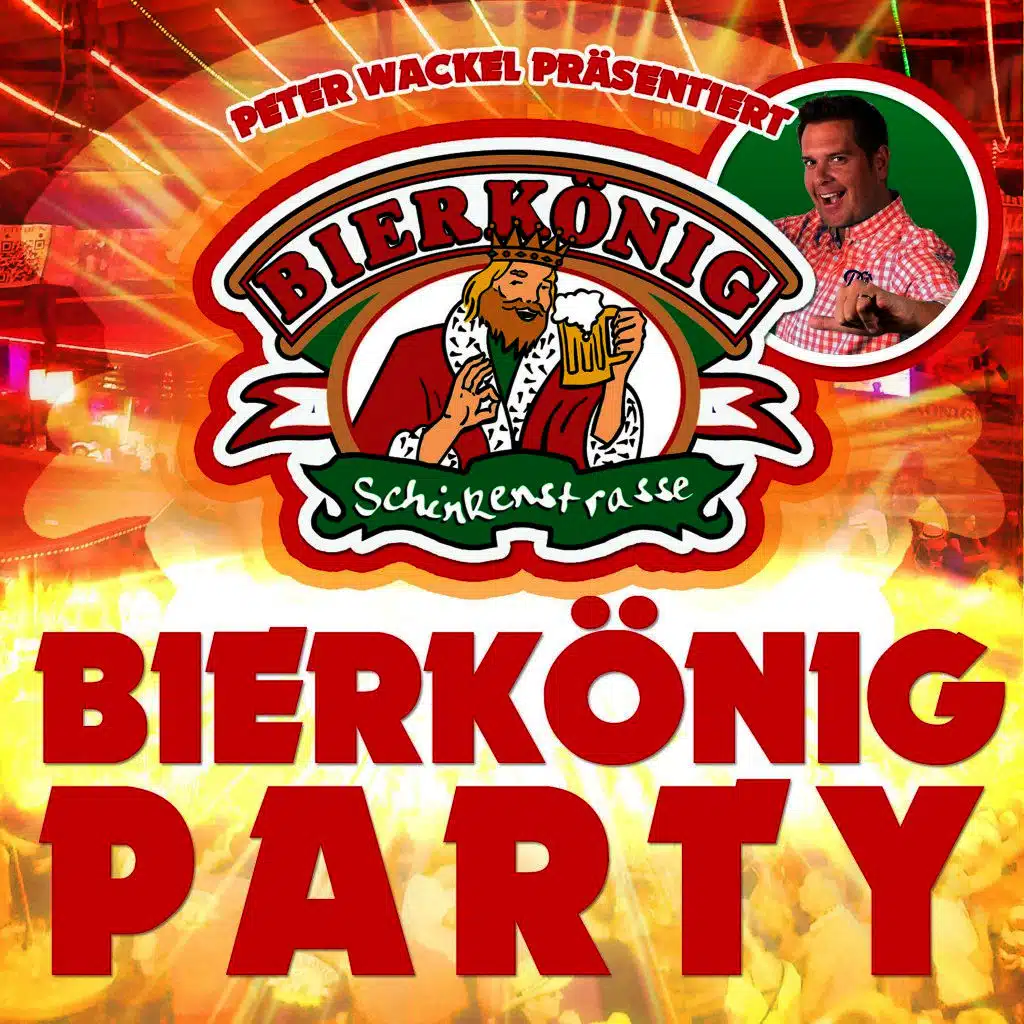 Peter Wackel präsentiert Bierkönig Party