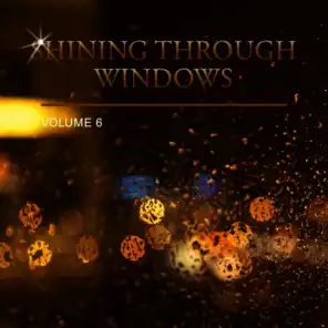 Shining Through Windows, Vol. 6