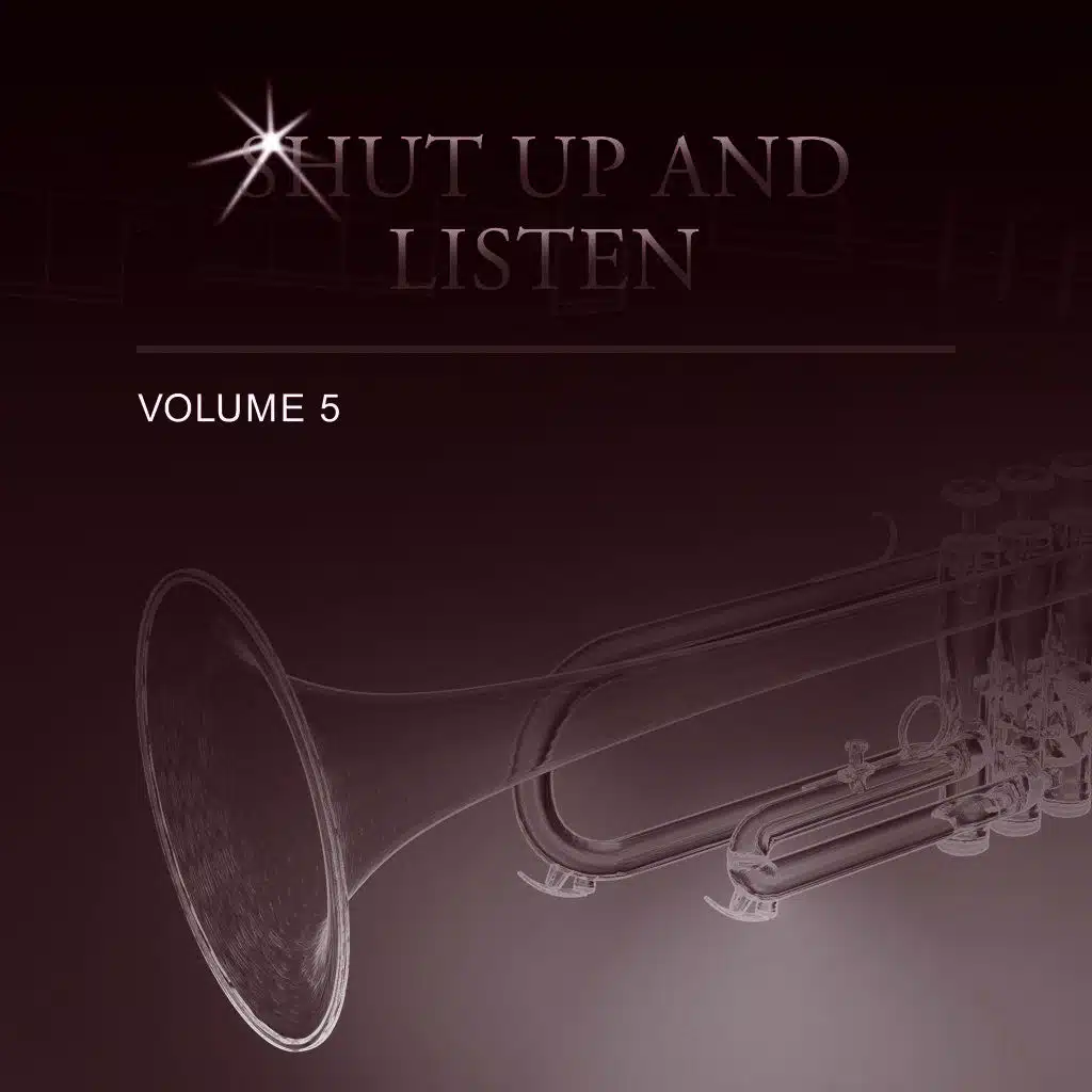 Shut up and Listen, Vol. 5