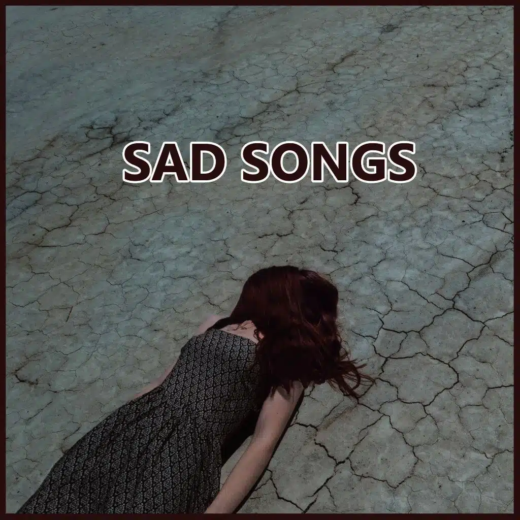 Sad Songs
