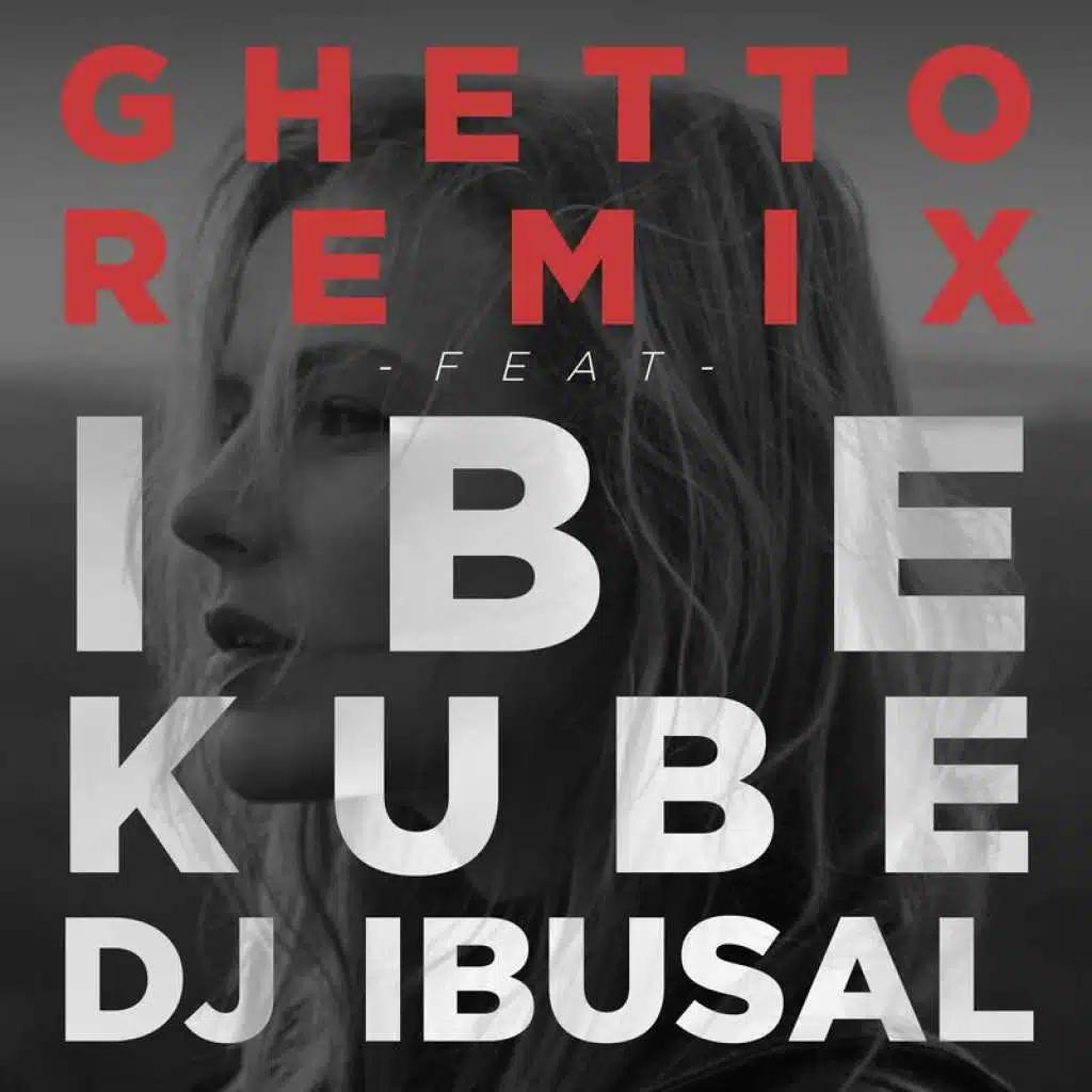 Ghetto (Remix) [feat. ibe, Kube & DJ Ibusal]