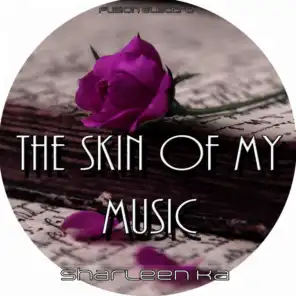 The Skin of My Music