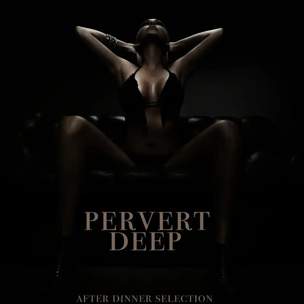 Pervert Deep