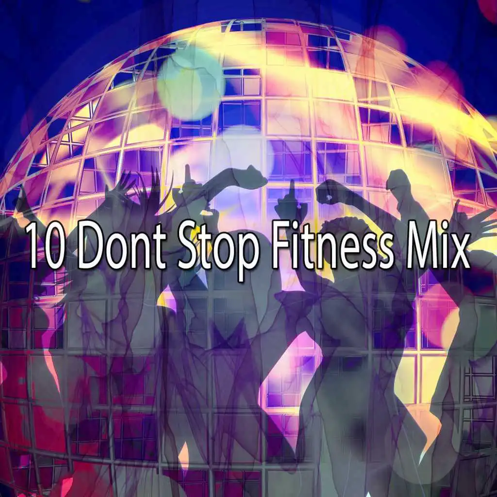10 Dont Stop Fitness Mix