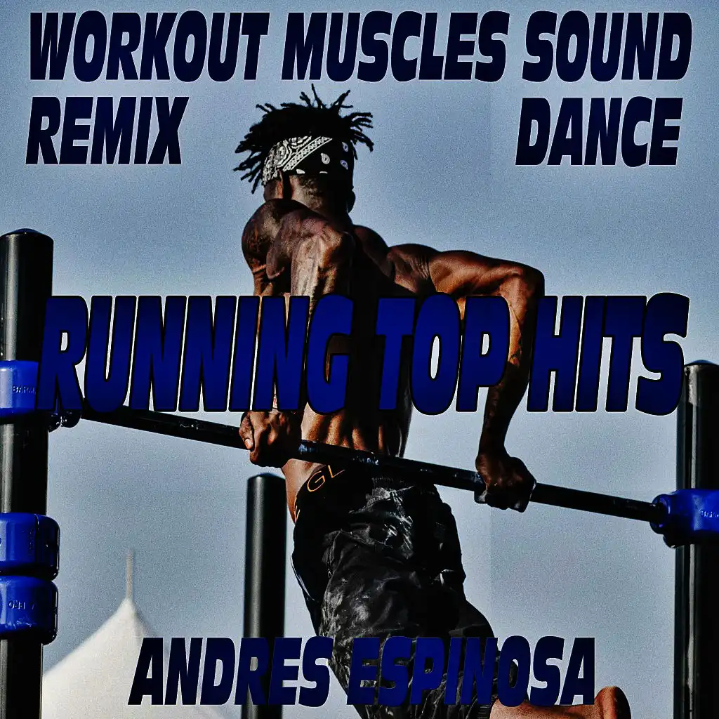 Workout Muscles Sound Remix Dance Running Top Hits