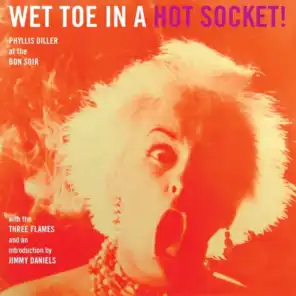 Wet Toe In A Hot Socket