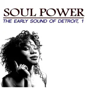Soul Power: The Early Sound of Detroit, 1