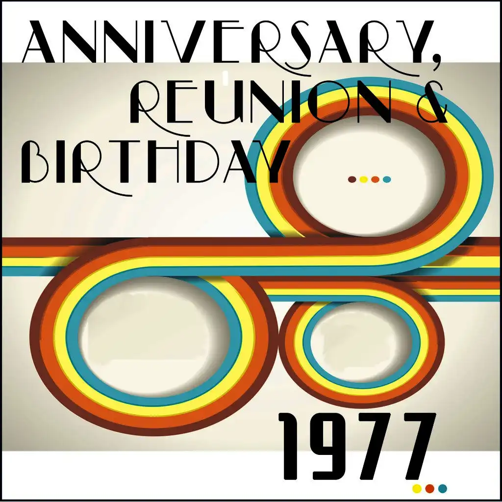 1977 (40 Year Anniversary Reunion Birthday)