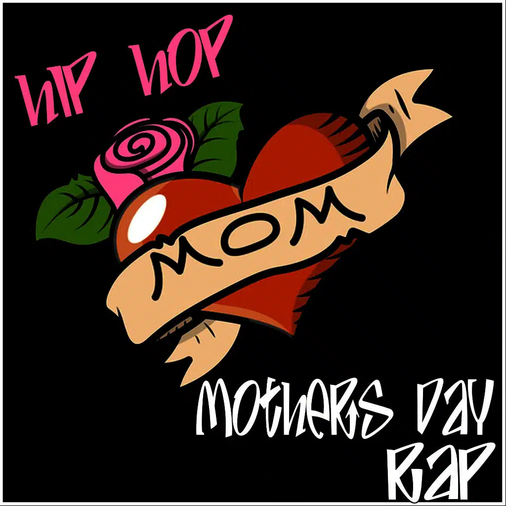 Hip Hop Mom: Mothers Day Rap