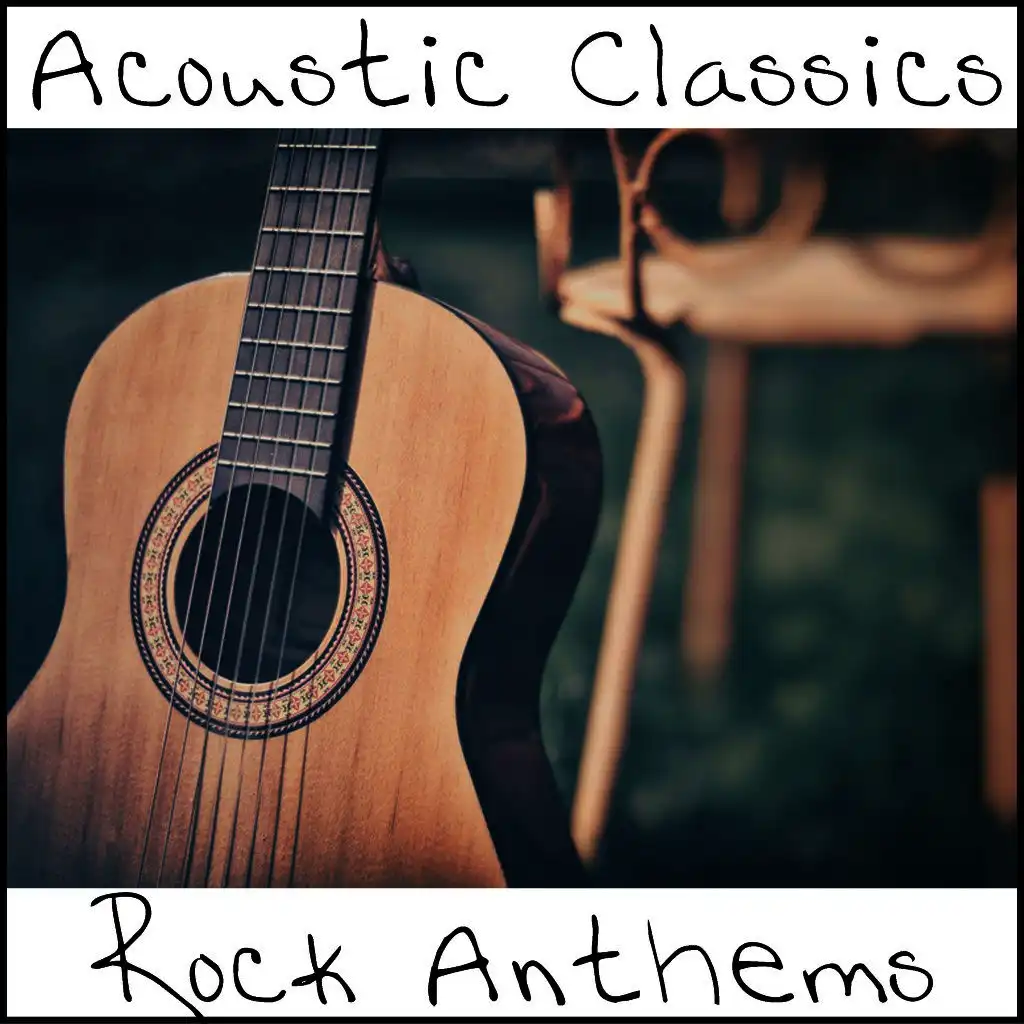 Acoustic Classics: Rock Anthems