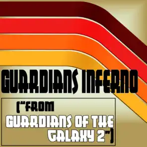 Guardians Inferno (From "Guardians of the Galaxy 2")
