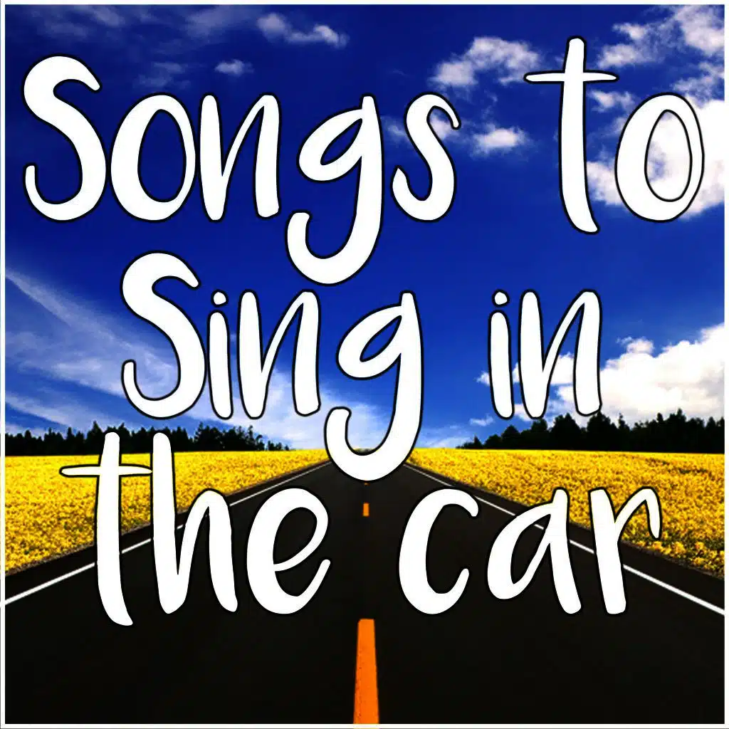 Songs to Sing in the Car