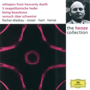 Henze:  Whispers from Heavenly Death; 5 Neapolitan Songs; Being Beauteous; Essay on Pigs