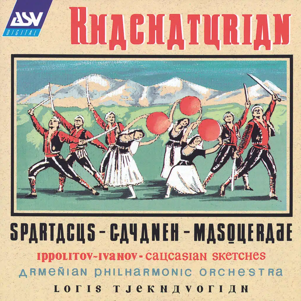 Khachaturian: Spartacus, Gayaneh, Masquerade / Ippolitov-Ivanov: Caucasian Sketches