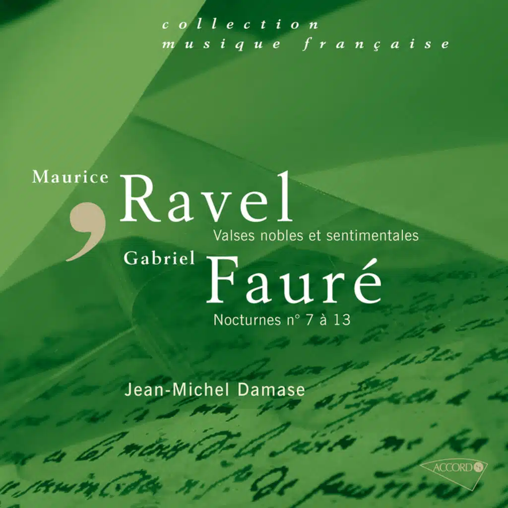 Fauré : Nocturnes N° 7 à 13 - Ravel : Valses Nobles Et Sentimentales