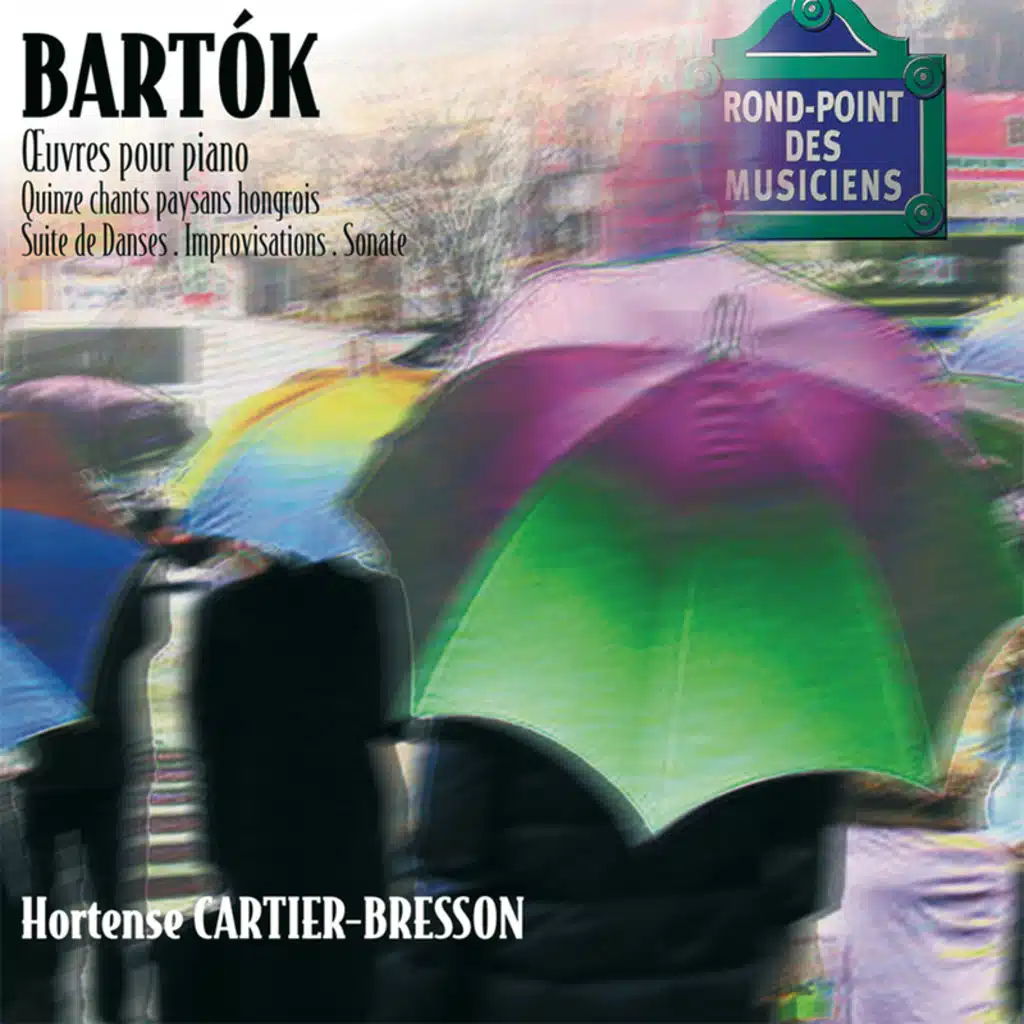Bartok: Oeuvres pour piano-15 chants paysans-Sonate-Improvisa tions-Suite de danses