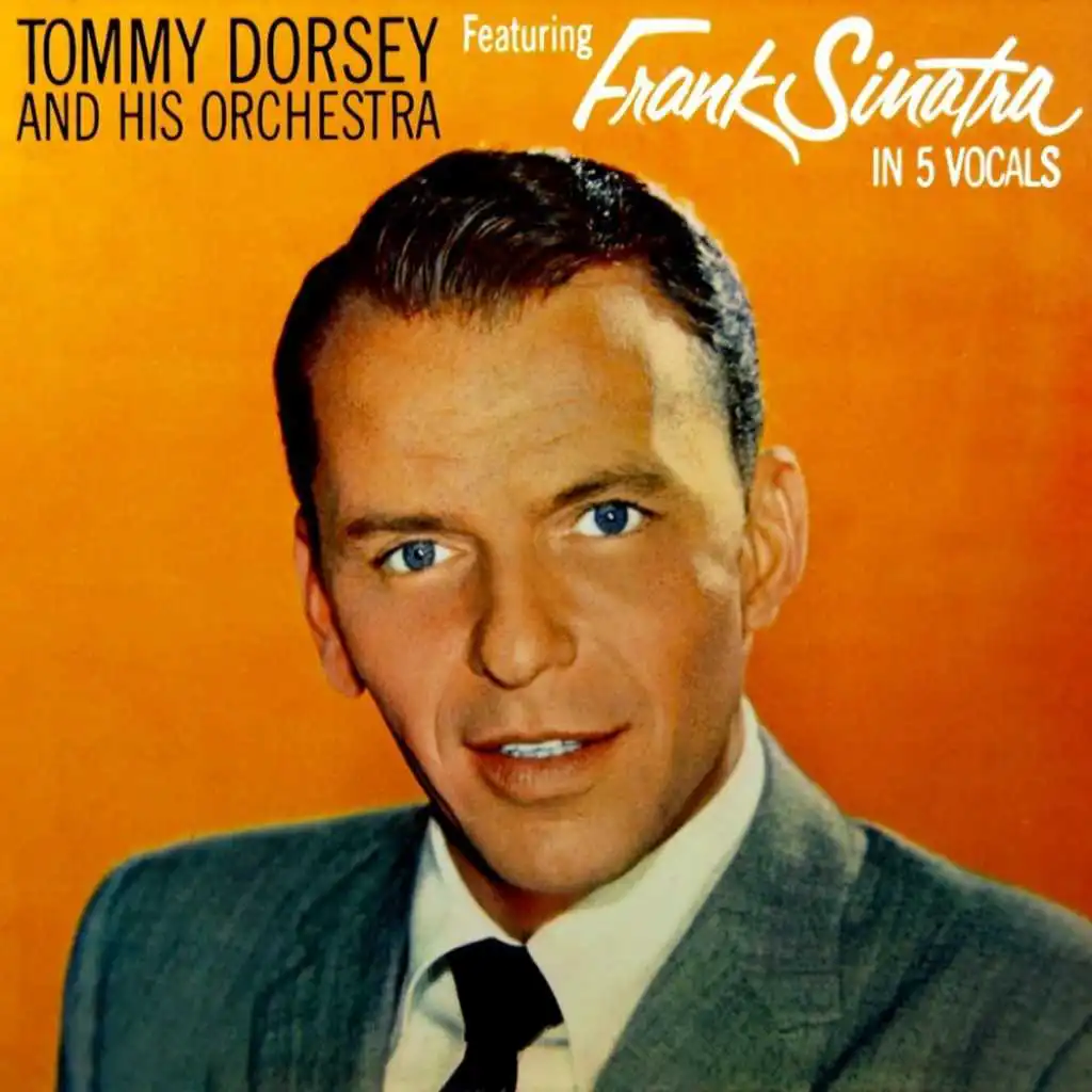 Tommy Dorsey & His Orchestra Featuring Frank Sinatra