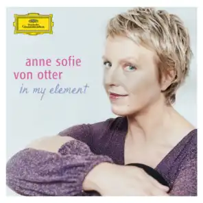 Anne Sofie von Otter, Metropolitan Opera Orchestra & James Levine