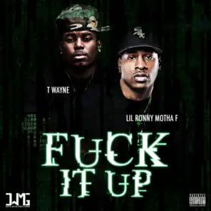 Fuck It Up (feat. T-Wayne)