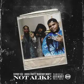 Not Alike (feat. House Party & Monty)