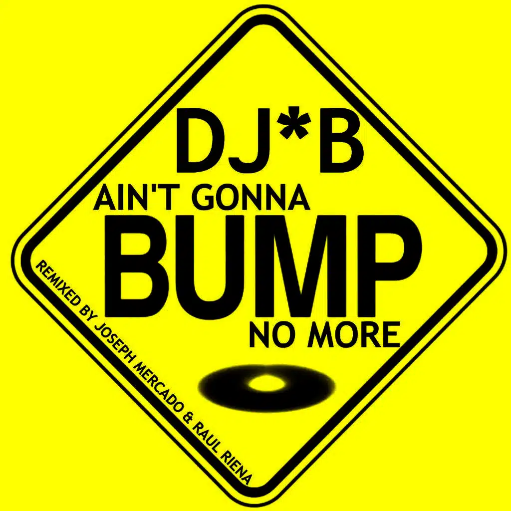 Ain't Gonna Bump No More 