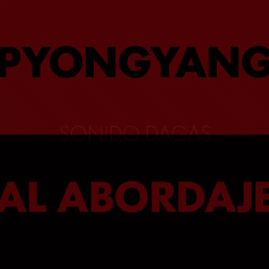 Pyongyang/ ¡Al abordaje!