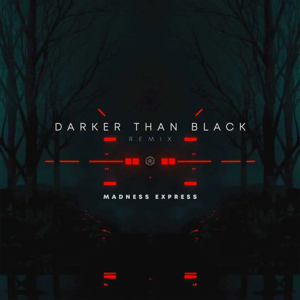 Darker Than Black (Madness Express Remix)