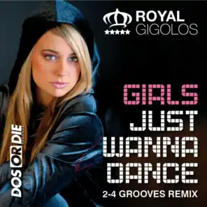 Girls Just Wanna Dance (2-4 Grooves Remix)