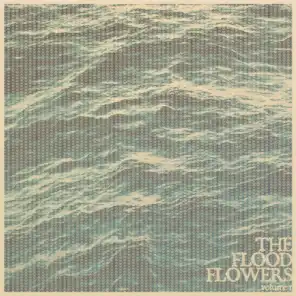 The Flood Flowers (Vol. 1)