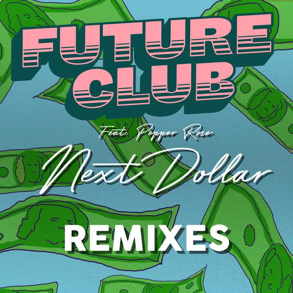 Next Dollar (Remixes) [feat. Pepper Rose]