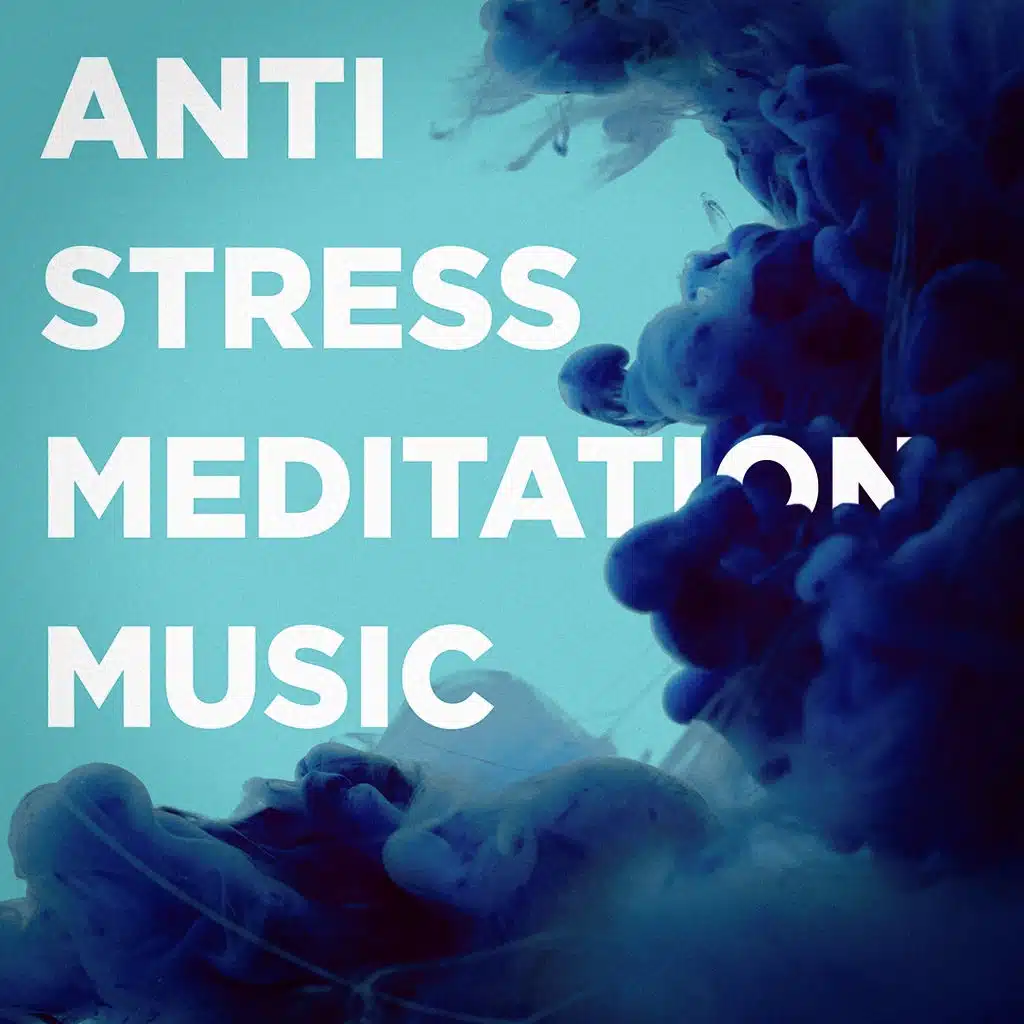 Anti-Stress Meditation Music