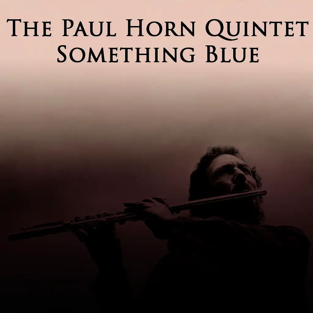 The Paul Horn Quintet: Something Blue