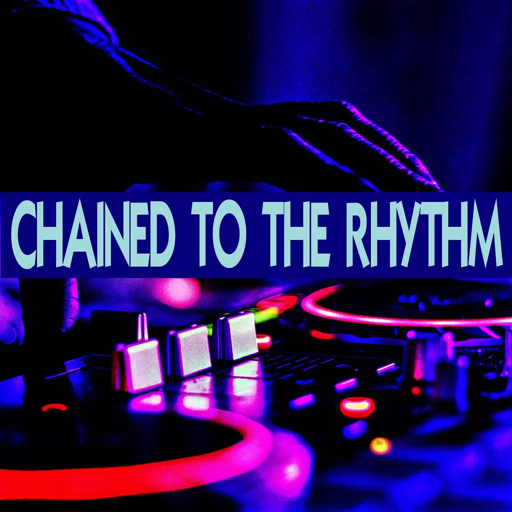 Chained to the Rhythm