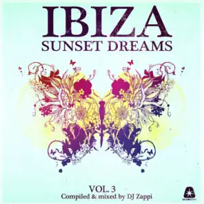 Ibiza Sunset Dreams, Vol. 3 (Compiled by DJ Zappi)