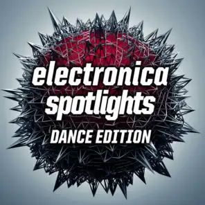 Electronica Spotlights, Dance Edition