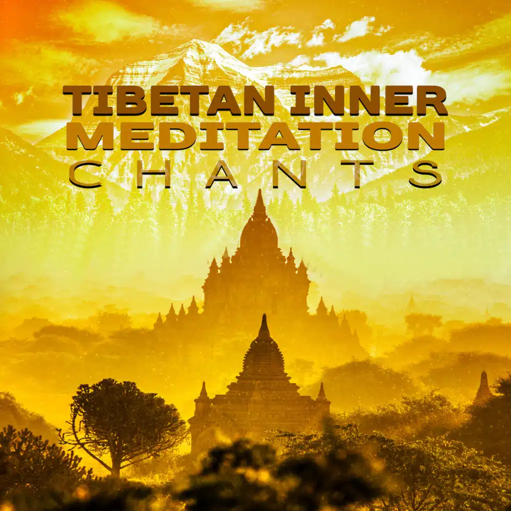 Tibetan Inner Meditation Chants
