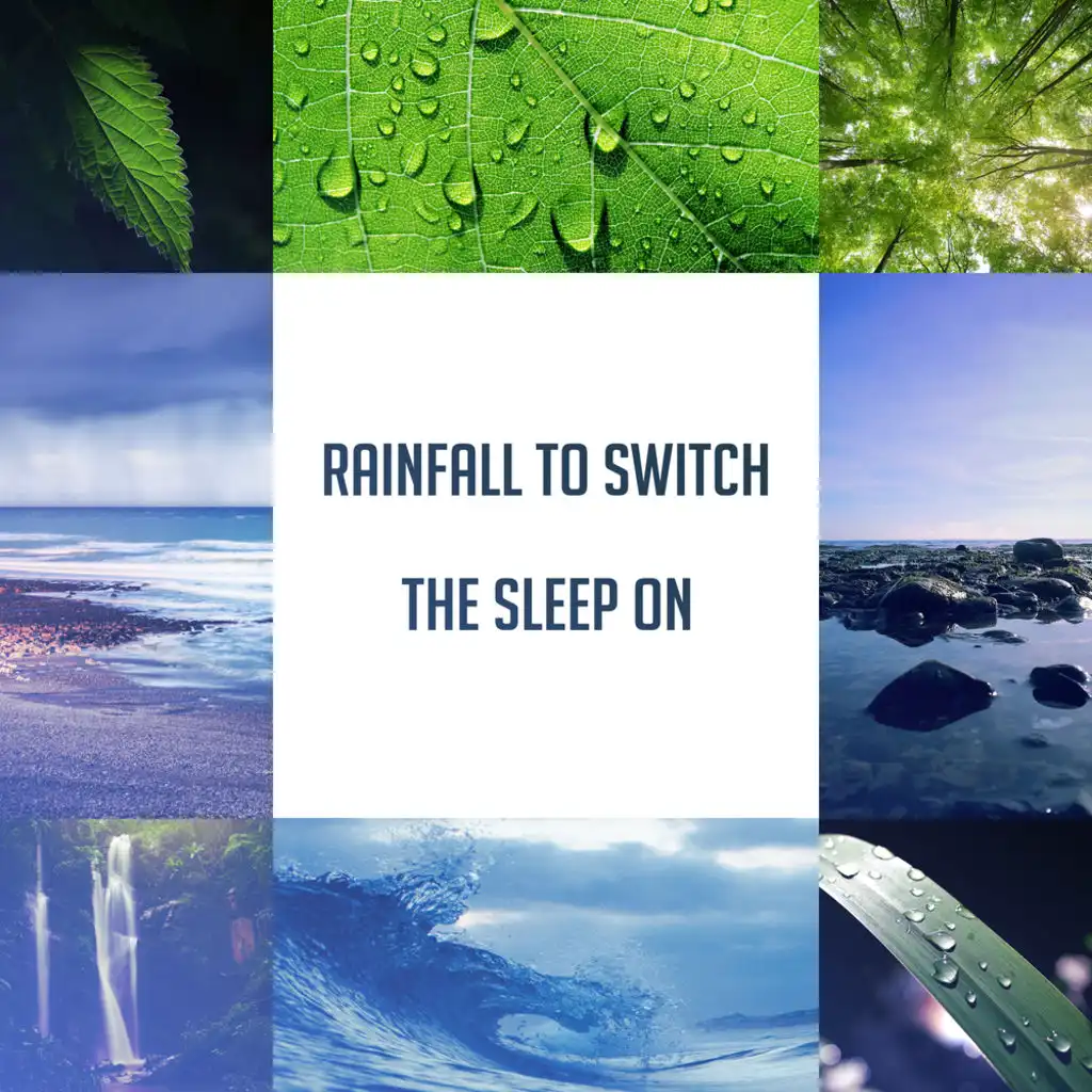 Rainfall to Switch the Sleep On