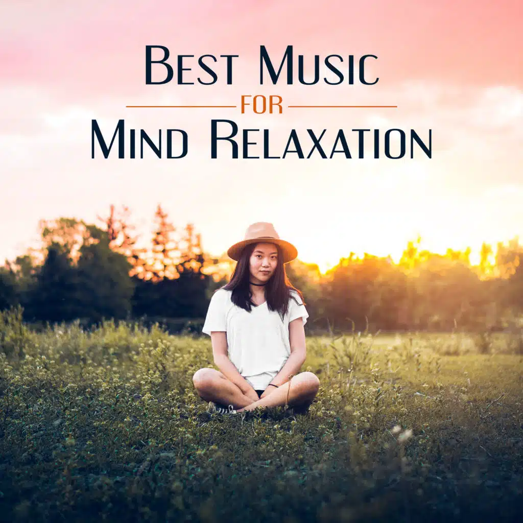 Best Music for Mind Relaxation, Harmony for Inner Peace, Calm Your Mind, Free Spirit, Balance & Zen