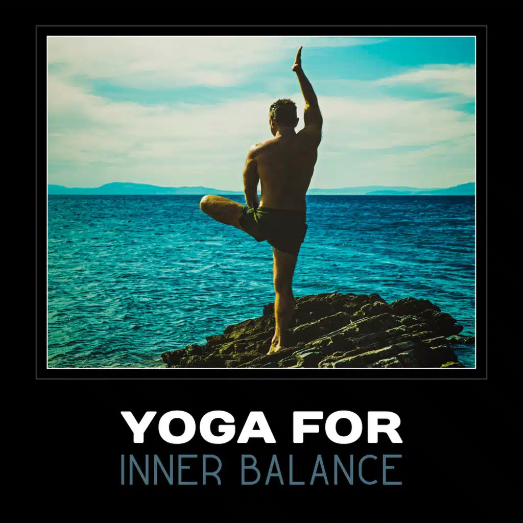 Yoga for Inner Balance – Emotional Harmony, Peacefulness, Stress Reduction & Calm Life, Bedtime Relaxation, Evening & Morning Meditation, Anti Stress, Zen Relaxation