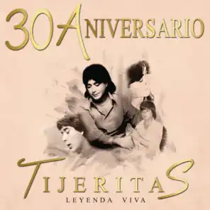 "Leyenda Viva" 30 Aniversario Tijeritas