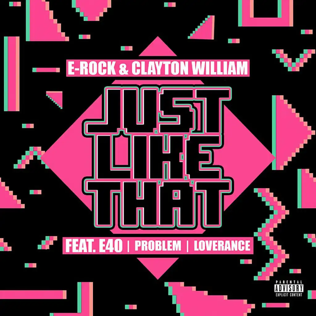 Just Like That (ft. E-40, Problem & LoveRance)