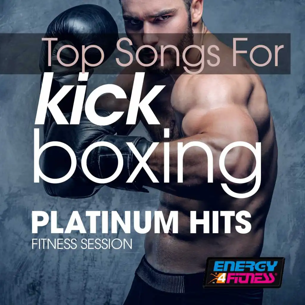 Top Songs For Kick Boxing Platinum Hits Fitness Session