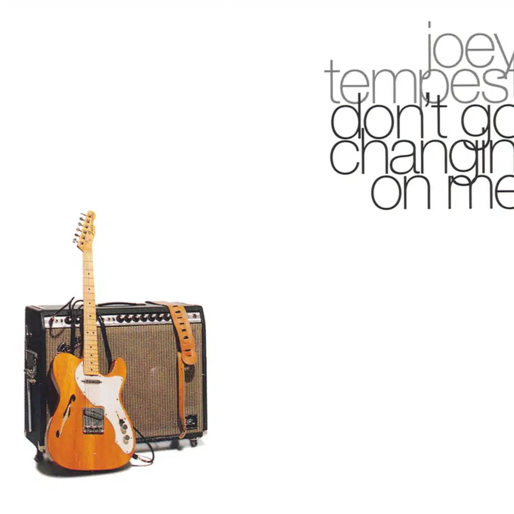 Don't Go Changin' On Me