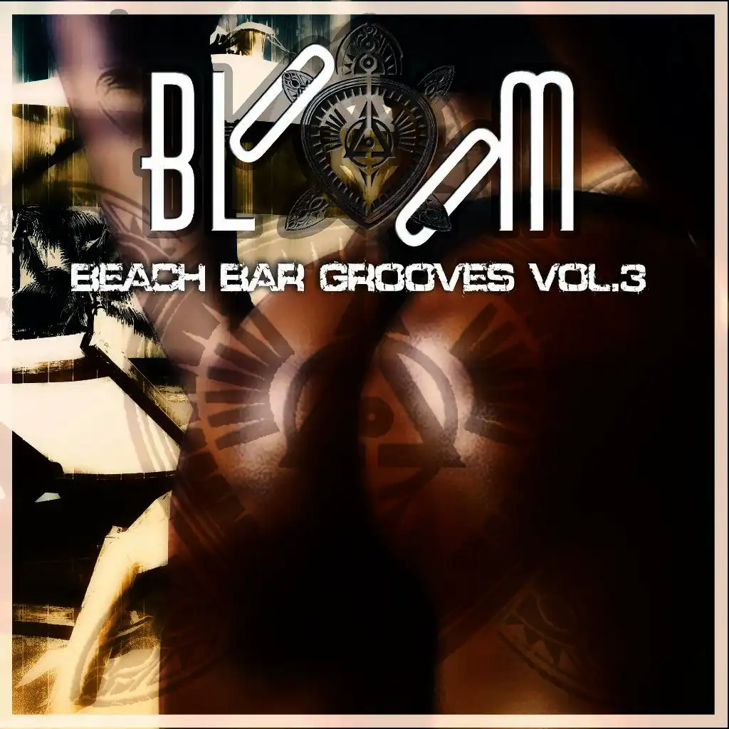 Bloom Beach Bar Grooves, Vol. 3