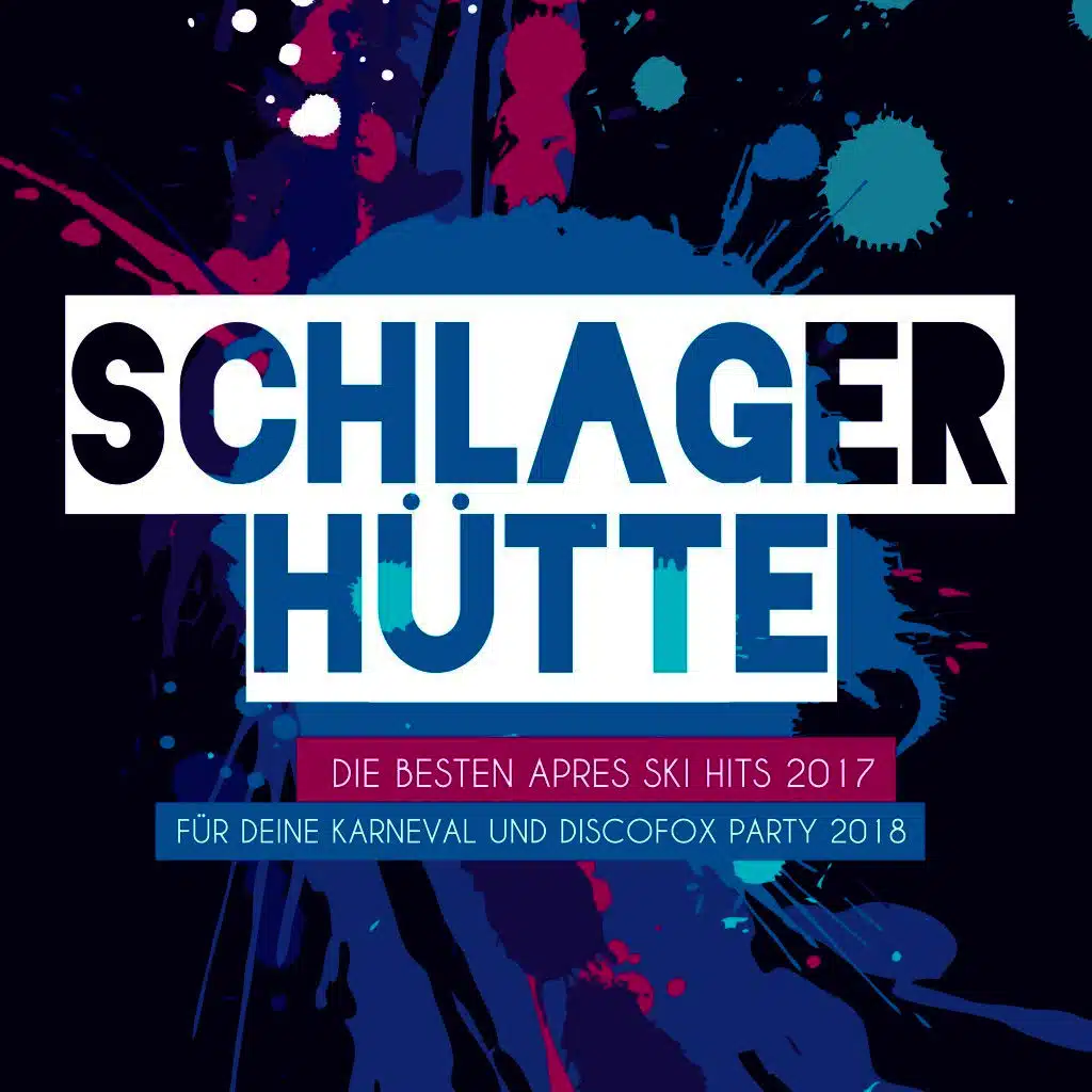 Schlager Hütte – Die besten Apres Ski Hits 2017 für deine Karneval und Discofox Party 2018