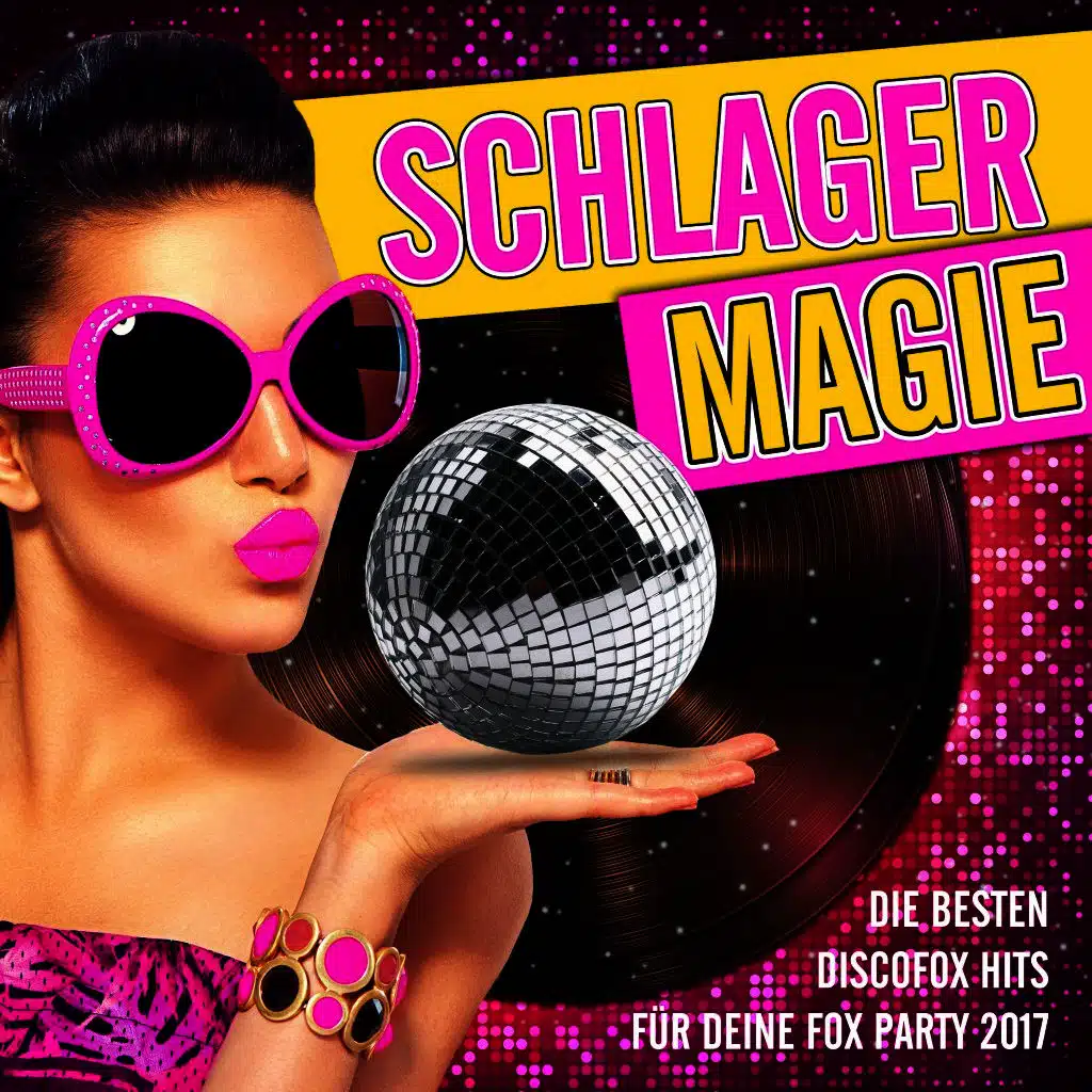 Schlager Magie - Die besten Discofox Hits für deine Fox Party 2017