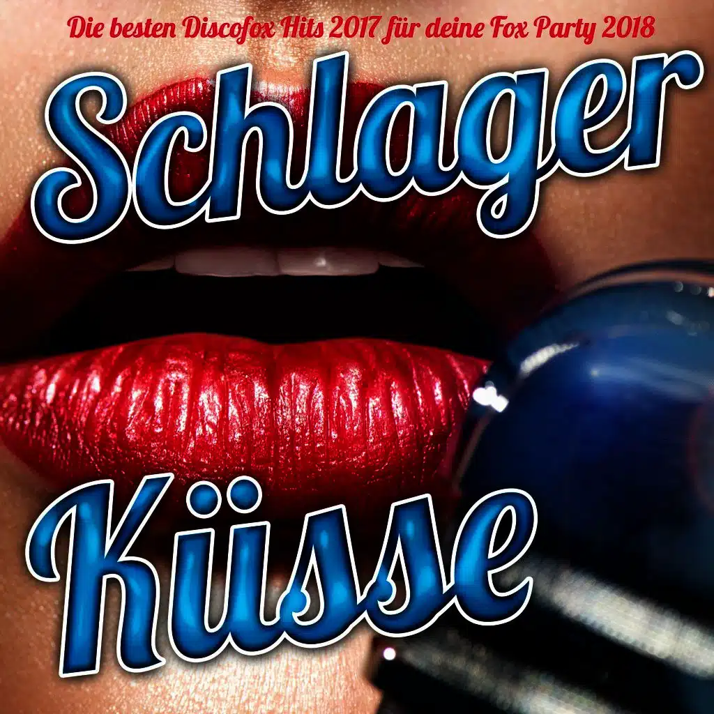Schlager Küsse – Die besten Discofox Hits 2017 für deine Fox Party 2018