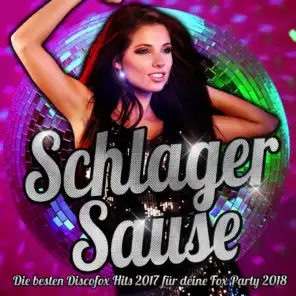 Schlager Sause – Die besten Discofox Hits 2017 für deine Fox Party 2018