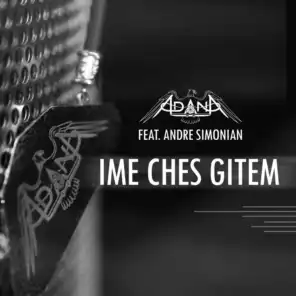 Ime Ches Gitem (feat. Andre Simonian)